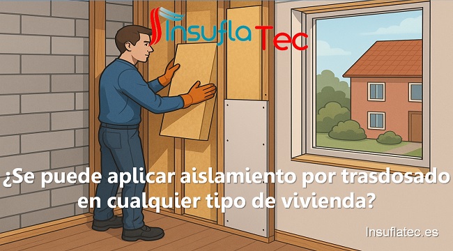 Se puede aplicar aislamiento por trasdosado en cualquier tipo de vivienda