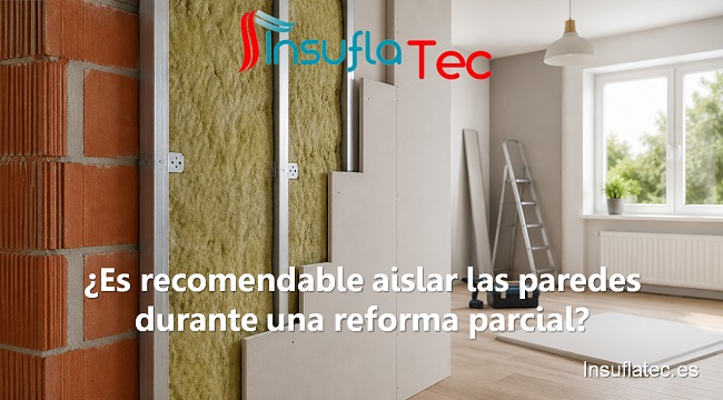 Es recomendable aislar las paredes durante una reforma parcial