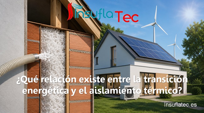 Qué relación existe entre la transición energética y el aislamiento térmico